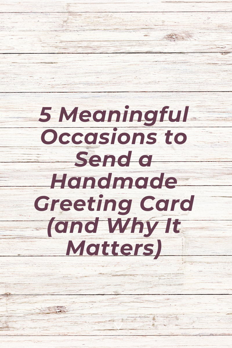 Read more about the article Handmade greeting card and the Occasions to Send it